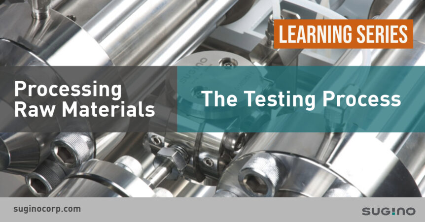 Sugino Corp. Raw Materials Testing Process